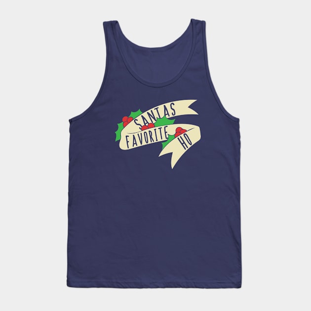 Santas Favorite HO Tank Top by bubbsnugg